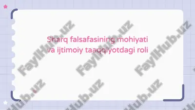 sharq falsafasining mohiyati va ijtimoiy taaqqiyotdagi roli — PPTX