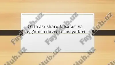 o’rta-asr sharq falsafasi va uyg’onish davri xususiyatlari — PPTX