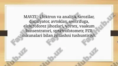 elektron va analitik tarozilar, distillyator, avtoklav, sentrifuga,elektroforez jihozlari, vortex, vaakum konsentratori, spektrofotometr, pzr uskunalari bilan ishlashni tushuntirish — PPTX