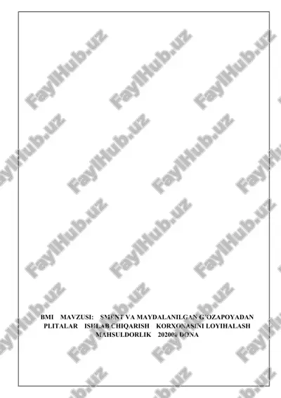 sement va maydalanilgan g’ozapoyadan plitalar ishlab chiqarish korxonasini loyihalash mahsuldorlik 202000 dona — DOCX