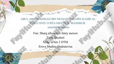 abul abbos ahmad ibn muhammad ibn kasir al-farg‘oniyning hayoti va ilmiy faoliyati — PPTX