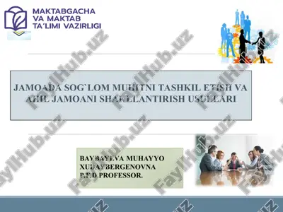 jamoada sog'lom muhitni tashkil etish va ahil jamoani shakllantirish usullari — PPT