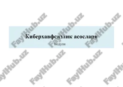 kiberxavfsizlikasoslari moduli — PPTX