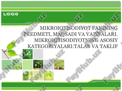 mikroiqtisodiyot fanining predmeti, maqsadi va vazifalari — PPTX