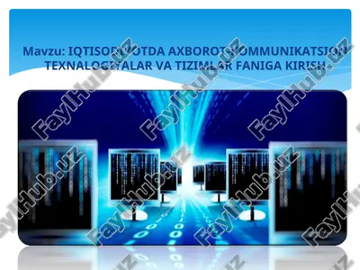 iqtisodiyotda axborot-kommunikatsion texnalogiyalar va tizimlar faniga kirish — PPT