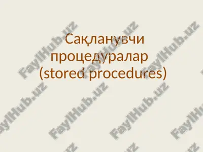 saqlanuvchi protseduralar (stored procedures) — PPTX