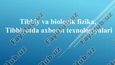 tibbiy va biologik fizika — PPTX