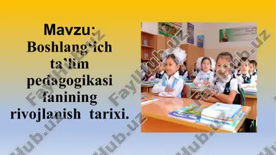 **boshlang‘ich ta’lim pedagogikasifanining rivojlanishi** — PPTX