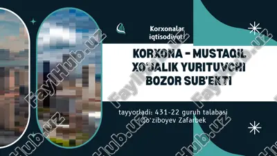 korxona - mustaqil xo‘jalik yurituvchi bozor sub’ekti — PPTX