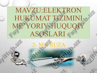 elektron xukumatizimi: neyoriy-huquqiy asoslari — PPTX