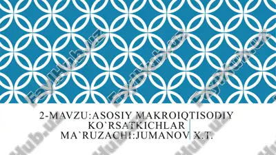 asosiy makroiqtisodiy ko`rsatkichlar — PPTX