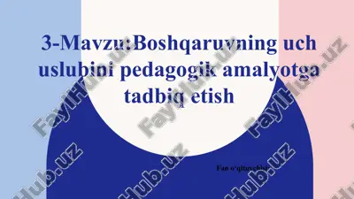 boshqaruvning uchuslubi pedagogik amaliyotga tadbir qilish — PPTX