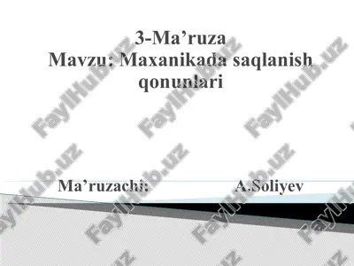 ma’ruza mavzu: maxanikada saqlanish qonunlari — PPTX
