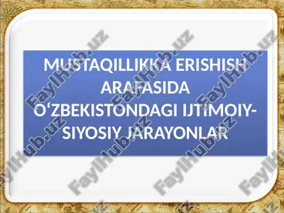 mustaqillikka erishish arafasida o‘zbekistondagi ijtimoiy-siyosiy jarayonlar — PPTX