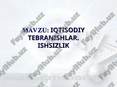 iqtisodiy tebranishlar. ishsizlik — PPT