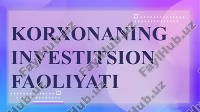 korxonaning investitsion faoliyati — PPTX