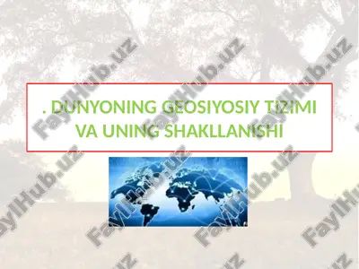 dunyoning geosiyosiy tizimi va uning shakllanishi — PPTX