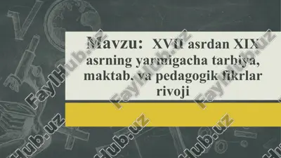 tarbiya va pedagogika bo'yicha xvii-xix asrlar — PPTX