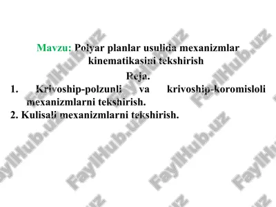 polyar planlar usulida mexanizmlar kinematikasini tekshirish — PPT