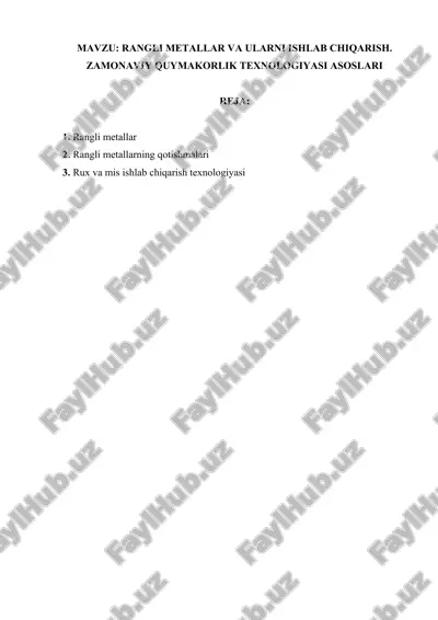 rangli metallar va ularni ishlab chiqarish. zamonaviy quymakorlik texnologiyasi asoslari — DOCX