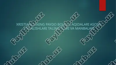 xristianlikning paydo bolishi aqidalari asosiy yonalishlari talimotlari va manbalari — PPTX