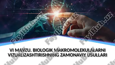 biologik makromolekulalarni vizualizatsiyalashtirishning zamonaviy usullari — PPTX