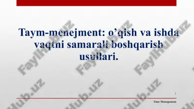 taym-menejment: o’qish va ishda vaqtni samarali boshqarishusullari — PPTX