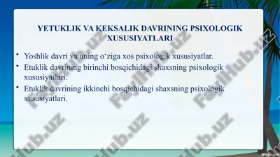 yetuklik va keksalik davrining psixologik xususiyatlari — PPTX