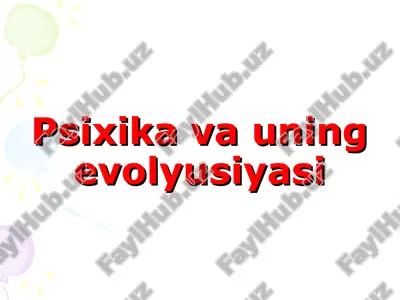 psixika va uning evolyutsiyasi — PPT