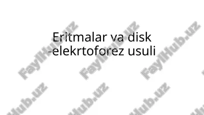 eritmalar va disk - elektroforez usuli — PPTX