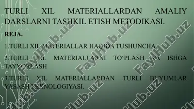 turlixil materiallardan amaliy darslarni tashkilot etish metodikasi — PPTX