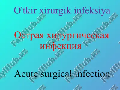 o'tkir xirurgik infeksiya — PPT