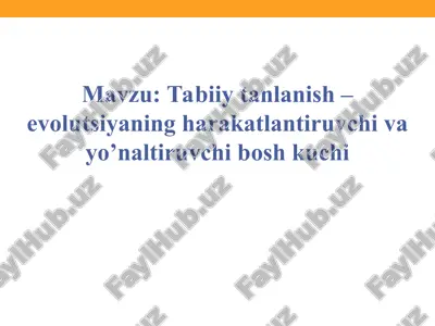 tabiiy tanlanish – evolutsiyaning harakatlantiruvchi va yo’naltiruvchi bosh kuchi — PPT