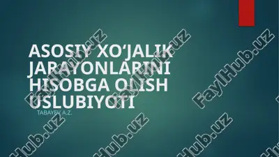 asosiy xo‘jalik jarayonlarini hisobga olish uslubi — PPTX
