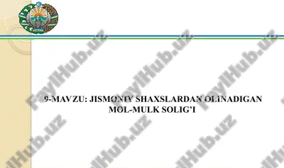 "jismoniy shaxslardan olinadigan mol-mulk solig’i" — PPT