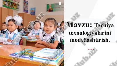 tarbiyatexnologiyalarini modellashtirish — PPTX