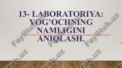 yog‘ochning namligini aniqlash laboratoriyasi — PPTX