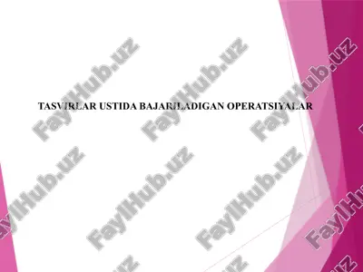 tasvirlar ustida bajariladigan operatsiyalar — PPTX