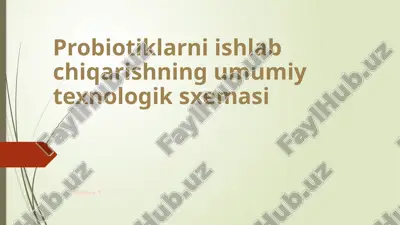 probiotiklarni ishlab chiqarishning umumiy texnologik sxemasi — PPTX