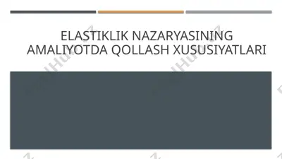 elastiklik nazaryasining amaliyotda qo'llash xususiyatlari — PPTX