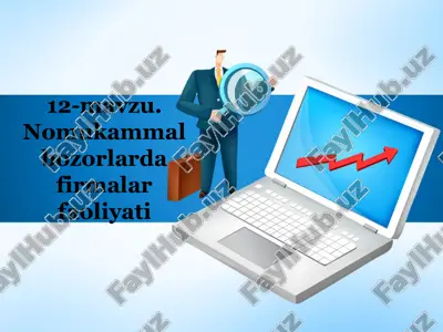 nomukammal bozorlarda firmalar faoliyati — PPTX