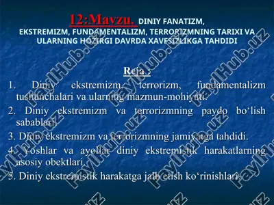 diniy fanatizm, ekstremizm, fundamentalizm, terrorizmning tarixi va ularning hozirgi davrda xavfsizlikga tahdidi — PPT