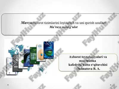 axborot tizimlarini loyixalash va uni qurish usullari — PPTX