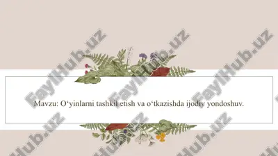 o'yinlarni tashkilot etish va o'tkazishda ijodiy do'shuv — PPTX