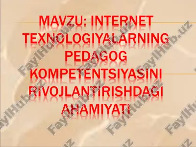 pedagogik kompetentsiyani rivojlantirish uchun internet texnologiyalarining imkoniyatlari — PPT