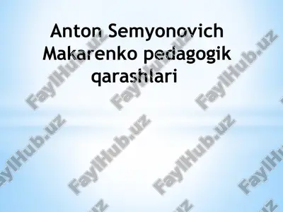 anton semyonovich makarenko pedagogik qarashlari — PPTX