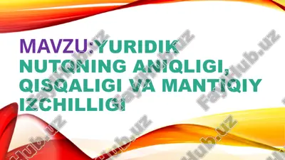 yuridik nutqning aniqligi, qisqaligi va mantiqiyizchilligi — PPTX