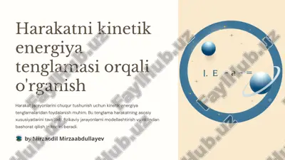 harakatni kinetik energiya tenglamasi orqali o'rganish — PPTX