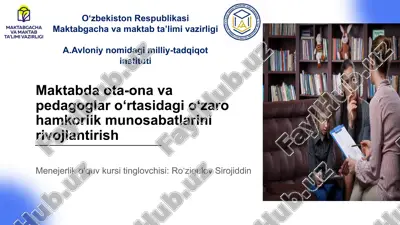 maktabda ota-ona va pedagoglar o‘rtasidagi o‘zaro hamkorlik munosabatlarini rivojlantirish — PPTX