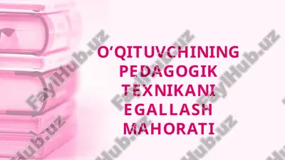 o‘qituvchining pedagogik texnikani egallash mahorati — PPTX